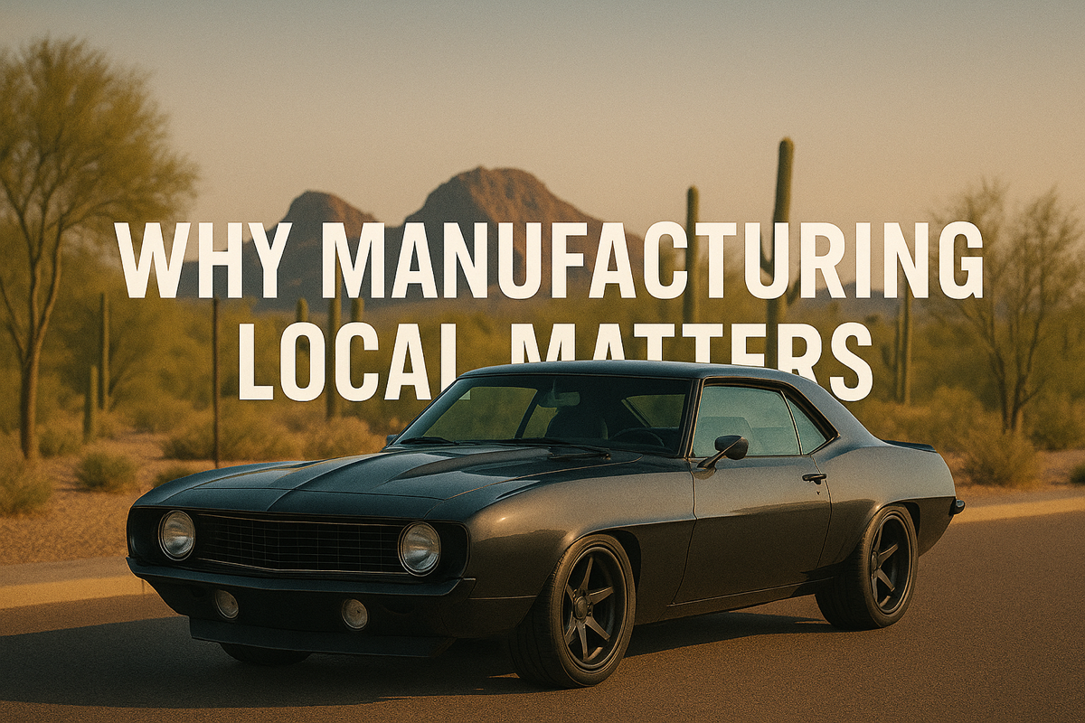 Classic Car Parts Made in Arizona: Why Local Manufacturing Matters